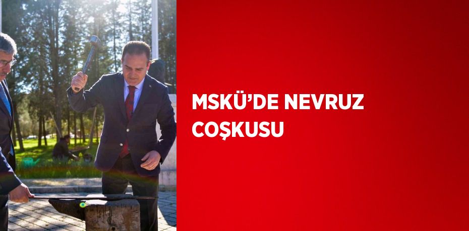 MSKÜ’DE NEVRUZ COŞKUSU