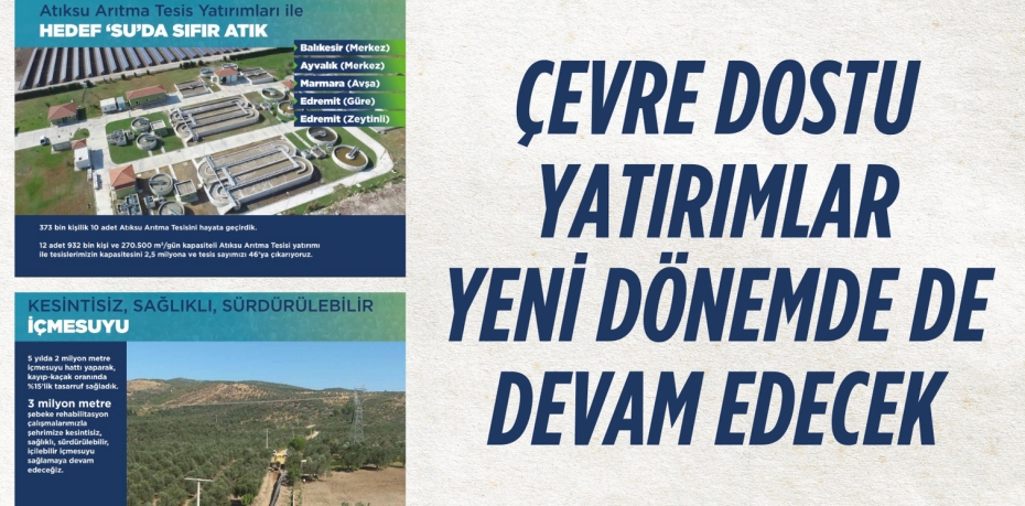 ÇEVRE DOSTU YATIRIMLAR YENİ DÖNEMDE DE DEVAM EDECEK