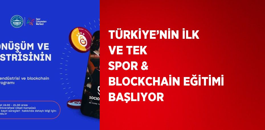 TÜRKİYE’NİN İLK VE TEK SPOR & BLOCKCHAİN EĞİTİMİ BAŞLIYOR