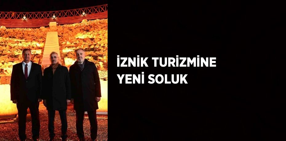 İZNİK TURİZMİNE YENİ SOLUK