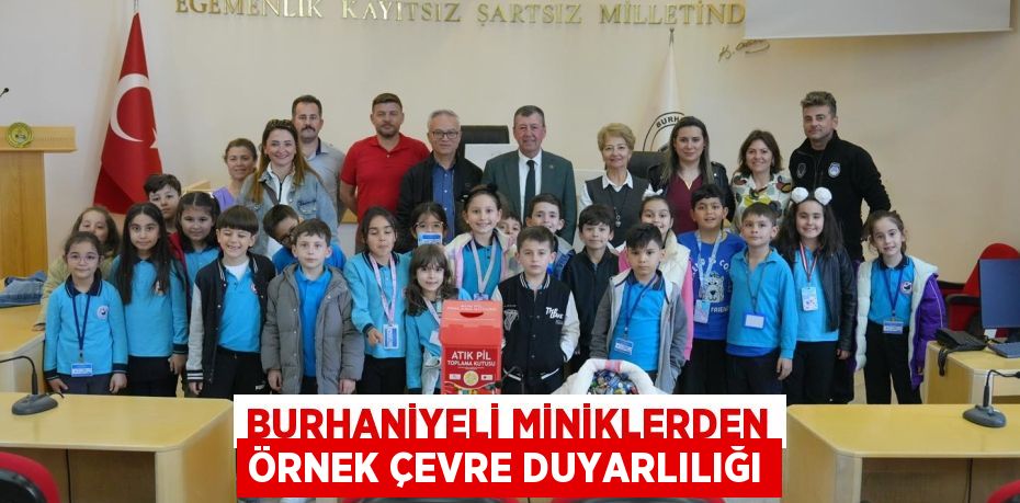 BURHANİYELİ MİNİKLERDEN ÖRNEK ÇEVRE DUYARLILIĞI