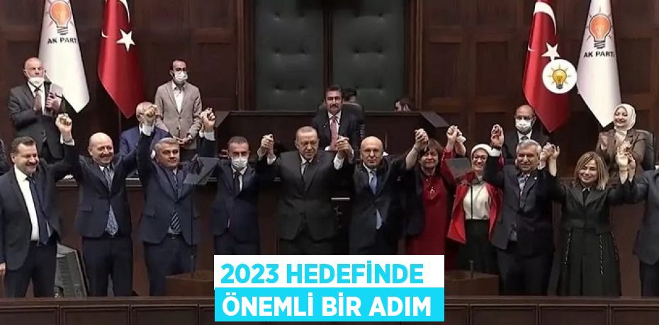 2023 HEDEFİNDE  ÖNEMLİ BİR ADIM