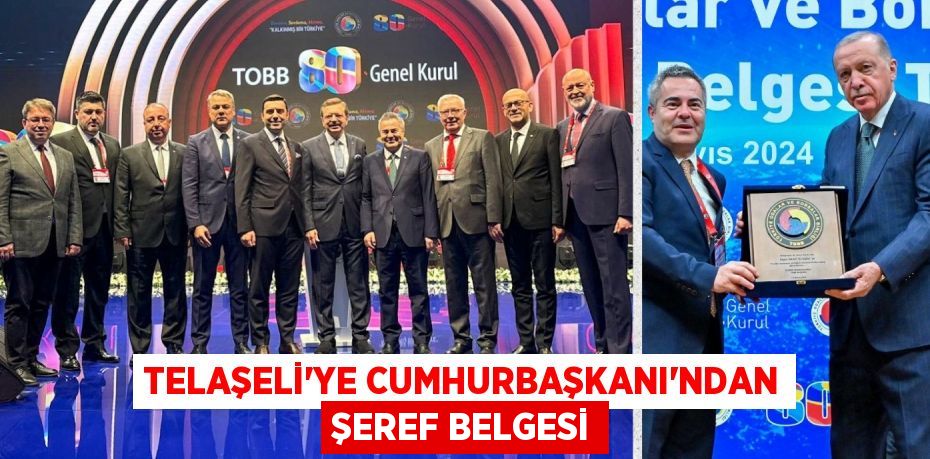 TELAŞELİ’YE CUMHURBAŞKANI’NDAN ŞEREF BELGESİ