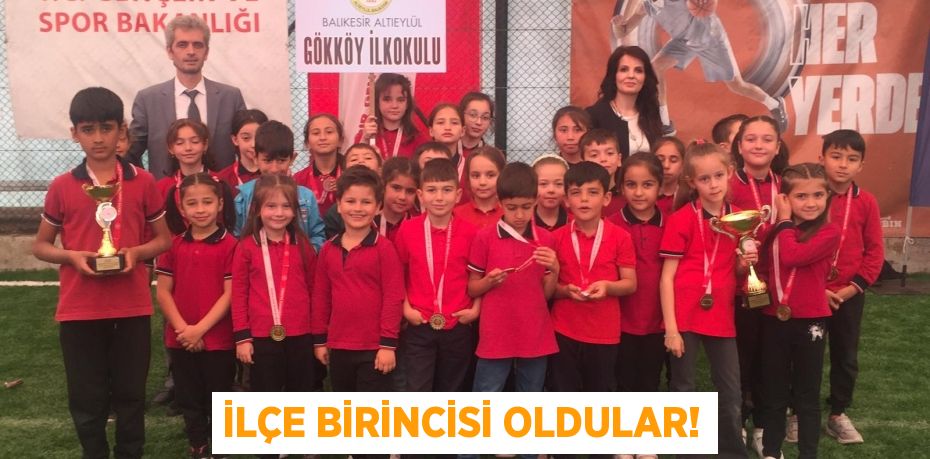 İLÇE BİRİNCİSİ OLDULAR!