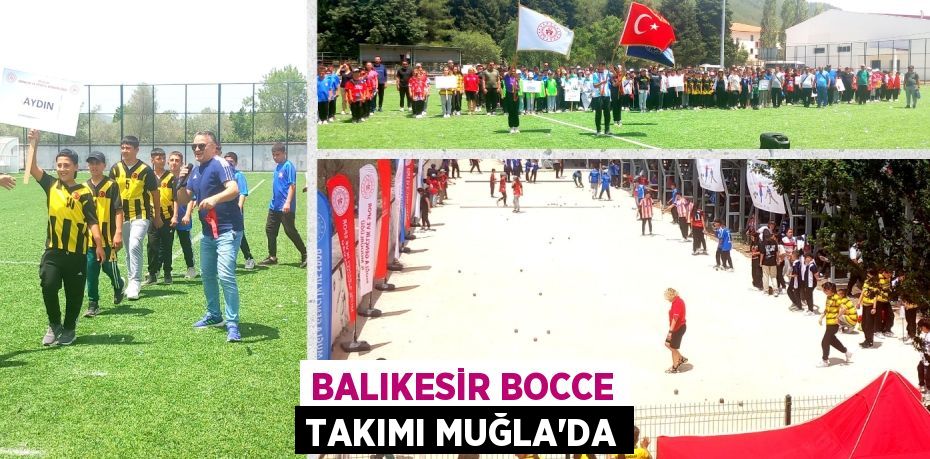 BALIKESİR BOCCE TAKIMI MUĞLA’DA