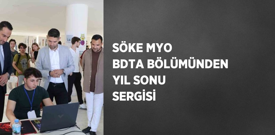 SÖKE MYO BDTA BÖLÜMÜNDEN YIL SONU SERGİSİ