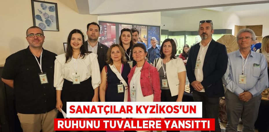 SANATÇILAR KYZİKOS'UN RUHUNU TUVALLERE YANSITTI