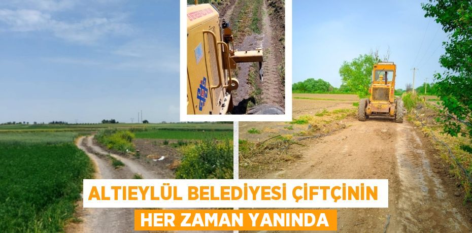 ALTIEYLÜL BELEDİYESİ ÇİFTÇİNİN HER ZAMAN YANINDA