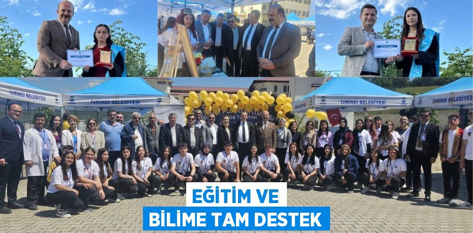 EĞİTİM VE BİLİME TAM DESTEK