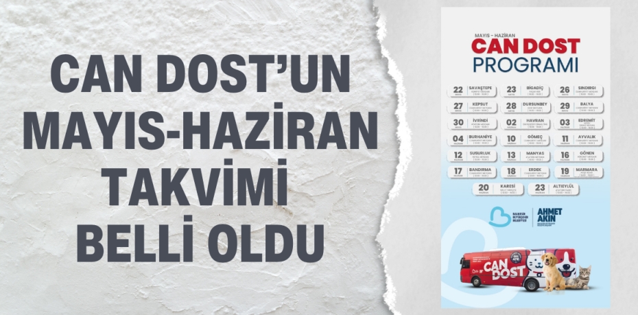 CAN DOST’UN MAYIS-HAZİRAN TAKVİMİ BELLİ OLDU