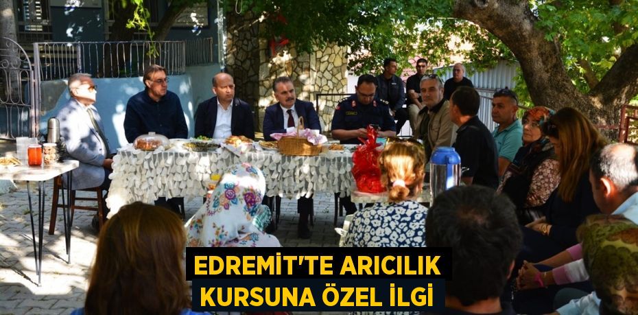 EDREMİT’TE ARICILIK KURSUNA ÖZEL İLGİ