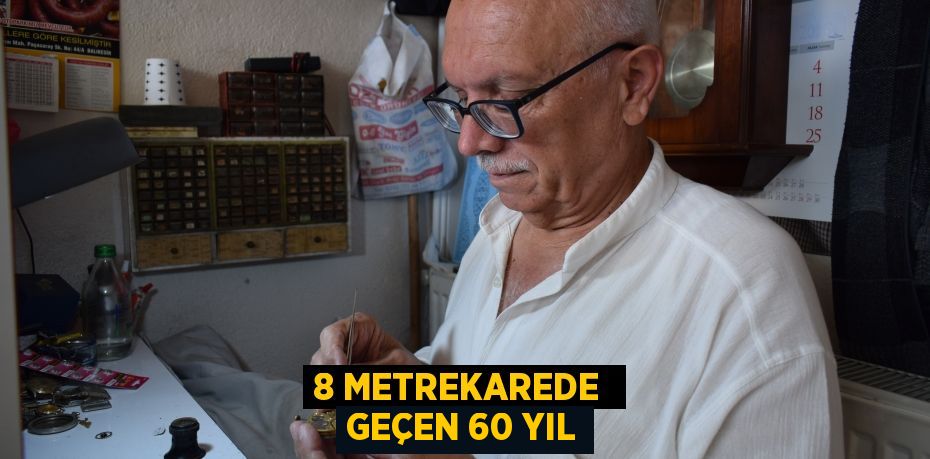 8 METREKAREDE  GEÇEN 60 YIL