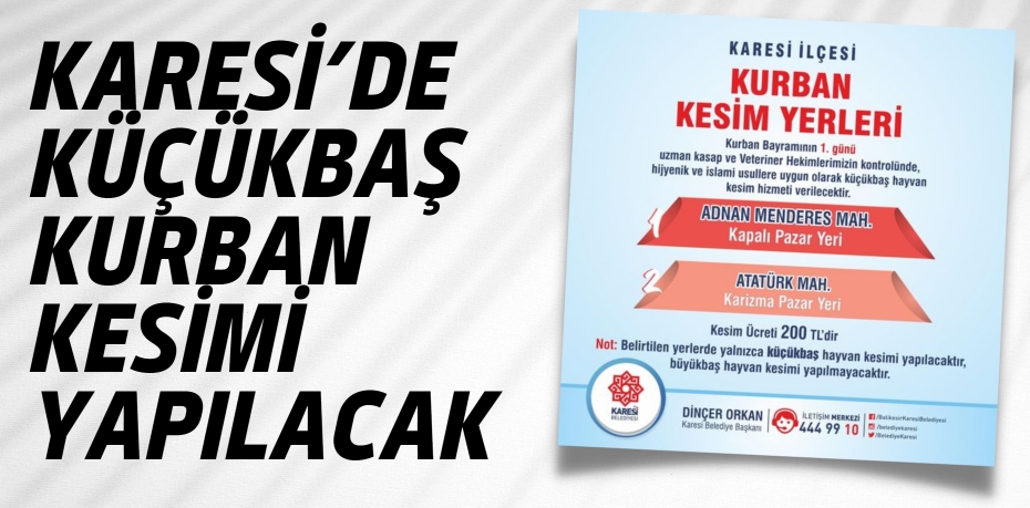 KARESİ’DE KÜÇÜKBAŞ KURBAN KESİMİ YAPILACAK