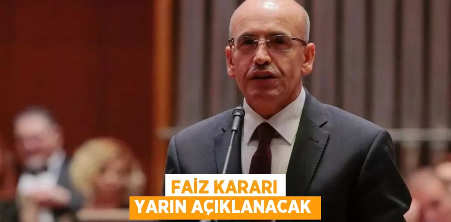 FAİZ KARARI YARIN AÇIKLANACAK