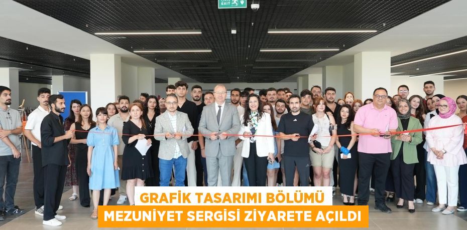 GRAFİK TASARIMI BÖLÜMÜ MEZUNİYET SERGİSİ ZİYARETE AÇILDI