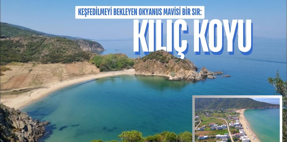 Keşfedilmeyi Bekleyen Okyanus Mavisi Bir Sır: Kılıç Koyu