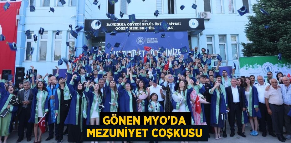 GÖNEN MYO’DA MEZUNİYET COŞKUSU