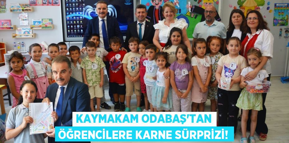 Kaymakam Odabaş'tan Öğrencilere Karne Sürprizi!