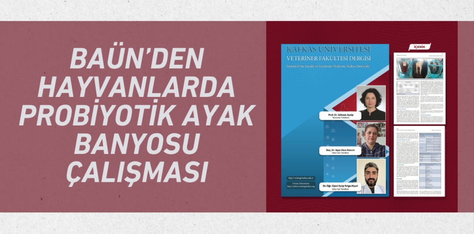 BAÜN’DEN HAYVANLARDA PROBİYOTİK AYAK BANYOSU ÇALIŞMASI