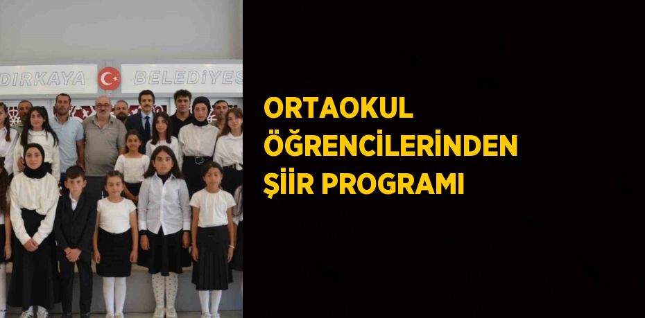 ORTAOKUL ÖĞRENCİLERİNDEN ŞİİR PROGRAMI
