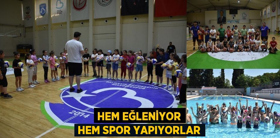 HEM EĞLENİYOR HEM SPOR YAPIYORLAR
