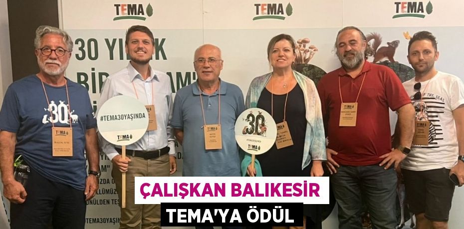 Çalışkan Balıkesir TEMA’ya ödül