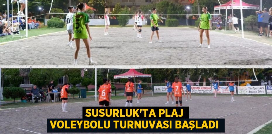 SUSURLUK’TA PLAJ VOLEYBOLU TURNUVASI BAŞLADI