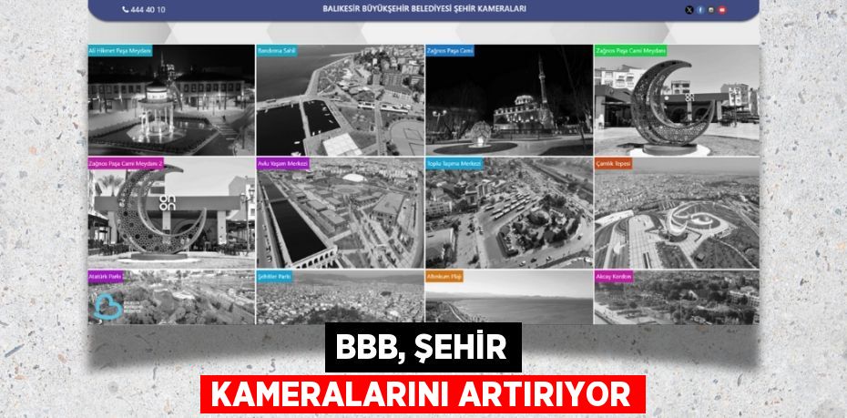 BBB, ŞEHİR KAMERALARINI ARTIRIYOR