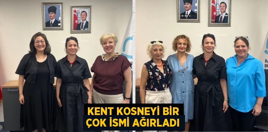 KENT KOSNEYİ BİR ÇOK İSMİ AĞIRLADI