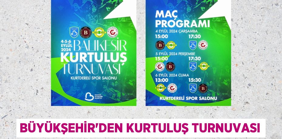 BÜYÜKŞEHİR’DEN KURTULUŞ TURNUVASI