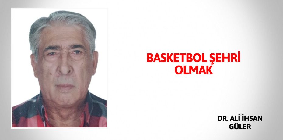 BASKETBOL ŞEHRİ OLMAK