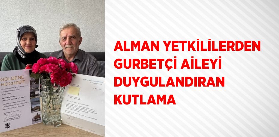 ALMAN YETKİLİLERDEN GURBETÇİ AİLEYİ DUYGULANDIRAN KUTLAMA