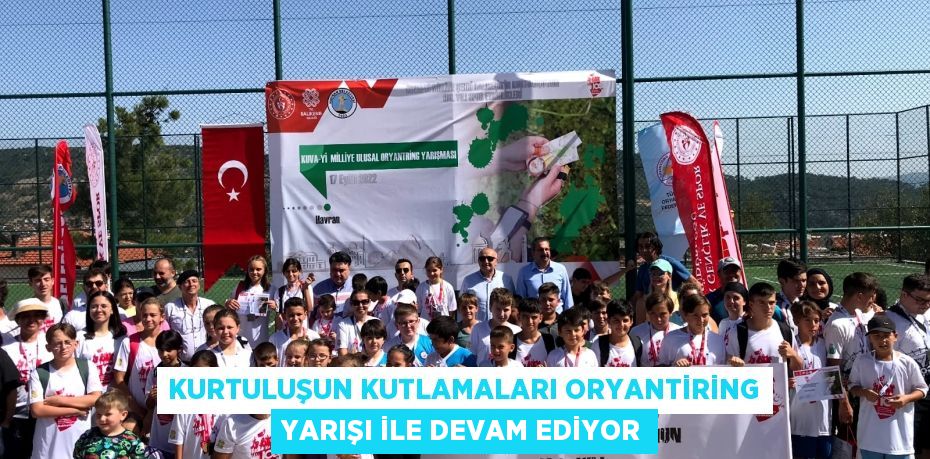 KURTULUŞUN KUTLAMALARI ORYANTİRİNG YARIŞI İLE DEVAM EDİYOR