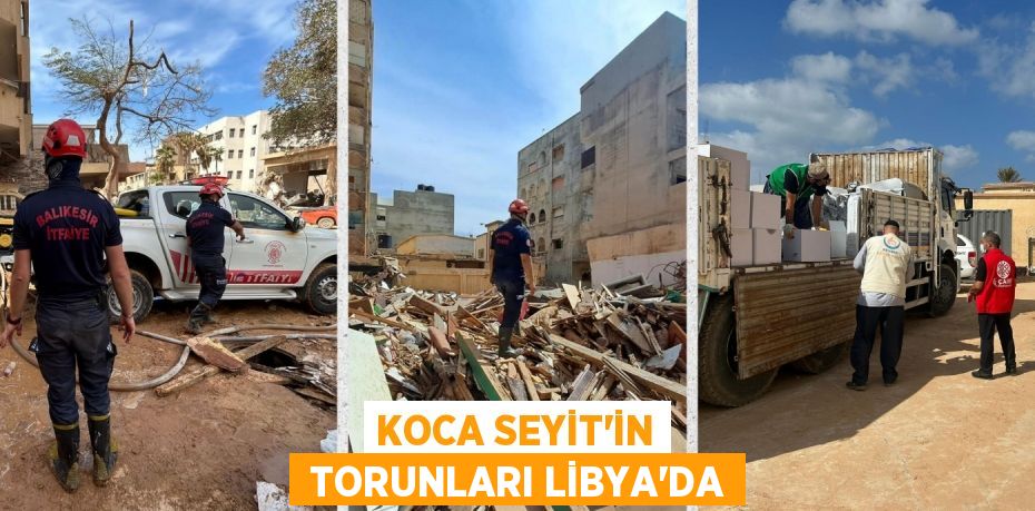 KOCA SEYİT’İN  TORUNLARI LİBYA’DA