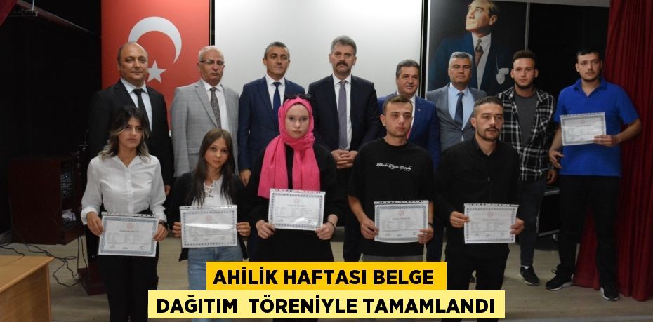 AHİLİK HAFTASI BELGE DAĞITIM  TÖRENİYLE TAMAMLANDI