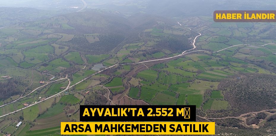 Ayvalık'ta 2.552 m² arsa mahkemeden satılık