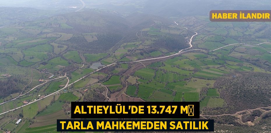 Altıeylül'de 13.747 m² tarla mahkemeden satılık