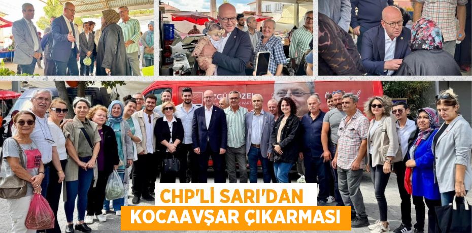 CHP’Lİ SARI’DAN   KOCAAVŞAR ÇIKARMASI