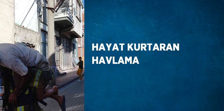 HAYAT KURTARAN HAVLAMA