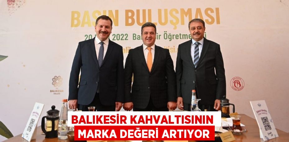 BALIKESİR KAHVALTISININ  MARKA DEĞERİ ARTIYOR