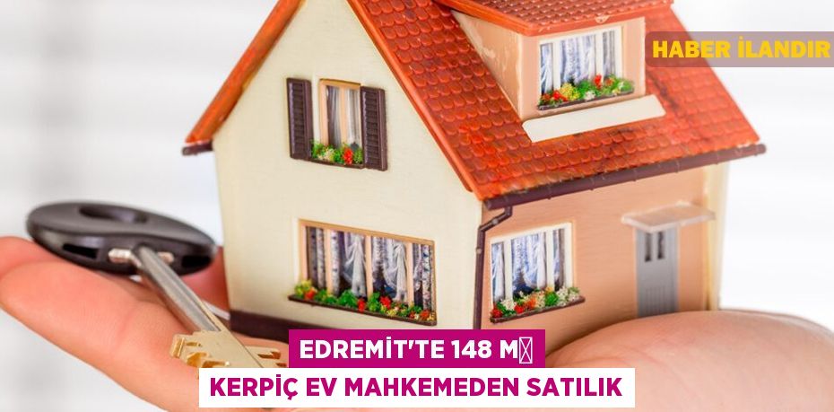 Edremit'te 148 m² kerpiç ev mahkemeden satılık