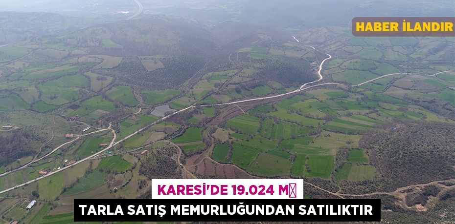 Karesi'de 19.024 m² tarla satış memurluğundan satılıktır