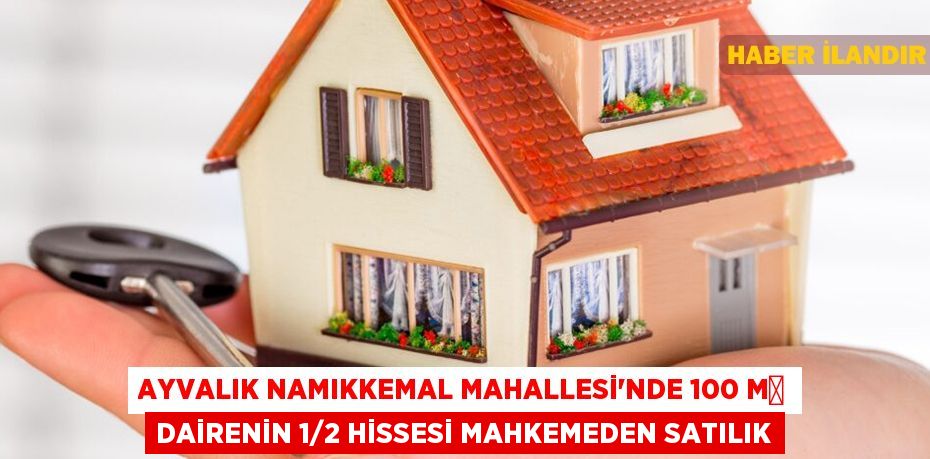 Ayvalık Namıkkemal Mahallesi'nde 100 m² dairenin 1/2 hissesi mahkemeden satılık