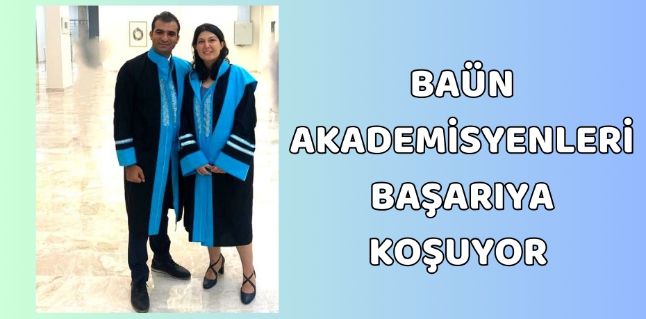 BAÜN AKADEMİSYENLERİ BAŞARIYA KOŞUYOR