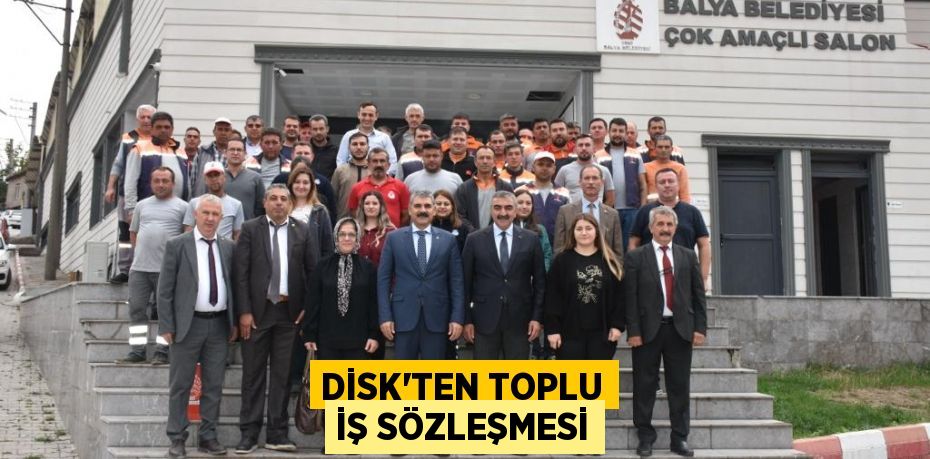 DİSK’TEN TOPLU İŞ SÖZLEŞMESİ