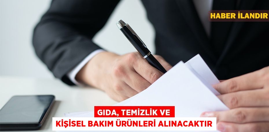 Gıda, temizlik ve kişisel bakım ürünleri alınacaktır