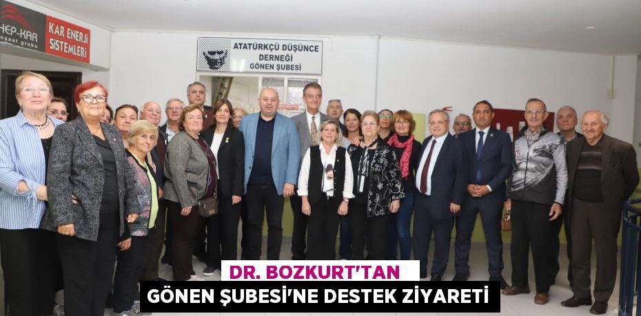 DR. BOZKURT’TAN   GÖNEN ŞUBESİ'NE DESTEK ZİYARETİ