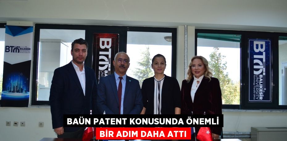 BAÜN PATENT KONUSUNDA ÖNEMLİ BİR ADIM DAHA ATTI