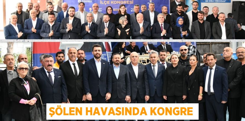 ŞÖLEN HAVASINDA KONGRE