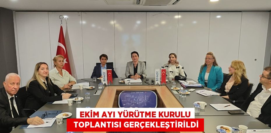 EKİM AYI YÜRÜTME KURULU   TOPLANTISI GERÇEKLEŞTİRİLDİ